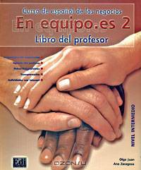 En equipo.es 2: Curso de espanol de los negocios: Libro del profesor: Nivel intermedio (+ 2 CD)