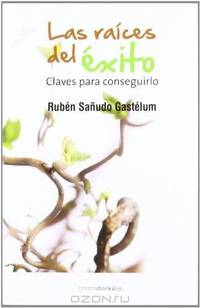Las raices del exito: Claves para conseguirlo (COACH - VIDA Series) (Spanish Edition)