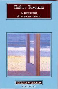 El Mismo Mar de Todos Los Veranos (Compactos Anagrama, 15) (Compactos Anagrama)