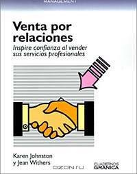 LA Venta Por Relaciones: Inspire Confianza Al Vender Sus Servicios Profesionales