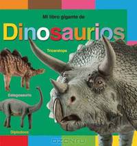 Mi libro gigante de dinosaurios (Spanish Edition)