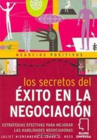 Los secretos del exito en la negociacion : Estrategias efectivas para mejorar las habilidades negociadoras