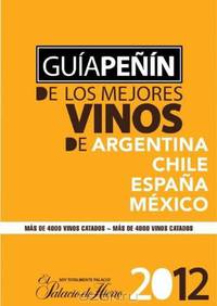 Penin Guide to Best Wines from Argentina, Chile, Mexico and Spain 2012 (Spanish) (Spanish Edition)