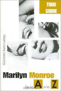 Marilyn Monroe De La A A La Z