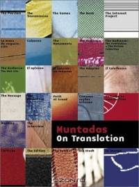 Antoni Muntadas: On Translation