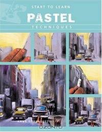 Pastel: Course Of Drawing And Painting (Start to Learn)