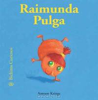Raimunda Pulga (Bichitos curiosos series) (Spanish Edition)