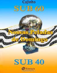 Nossas peladas de domingo (Volume 1) (Portuguese Edition)
