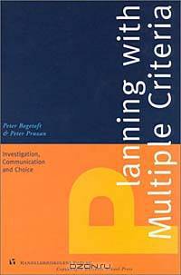 Planning with Multiple Criteria: Investigation, Communication and Choice (Copenhagen Studies in Economics & Management)