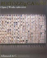Bertozzi & Casoni: Opere/Works 1980-2010