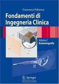 Fondamenti di Ingegneria Clinica: Volume 2: Ecotomografia
