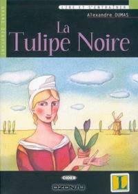 La Tulipe Noire: Niveau un A1 (+ CD)