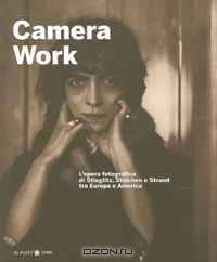 Camera Work: The Photographic Work of Stieglitz, Steichen and Strand between Europe and America