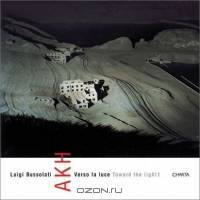Luigi Bussolati: AKH Toward the Light