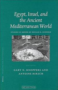 Egypt, Israel, and the Ancient Mediterranean World: Studies in Honor of Donald B. Redford (Probleme Der Agyptologie, 20. Bd)