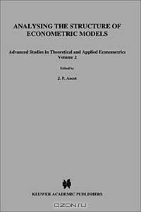 Analyzing the Structure of Econometric Models (Phaenomenologica)