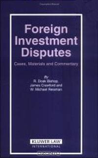 Foreign Investment Disputes: Cases, Materials And Commentary