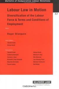 Labour Law In Motion: Diversification Of The Labour Force & Terms And Conditions of Employment (Bulletin of Comparative Labour Relations)