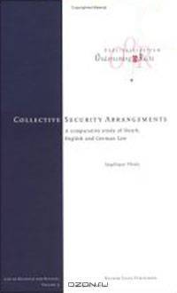 Collective Security Arrangements: A Comparative study of Dutch, English and German Law (Law of Business and Finance)