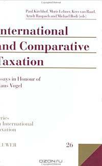 International and Comparative Taxation: Essays in Honour of Klaus Vogel (Series on International Taxation, 26)