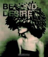 Beyond Desire