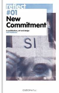 New Commitment: In Architecture, Art and Design (Reflect # 01)
