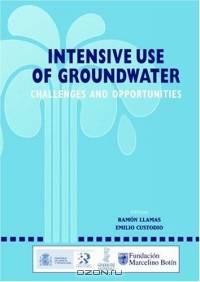 Intensive Use of Groundwater: Challenges and Opportunities