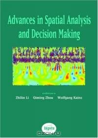 Advances in Spatial Analysis and Decision Making (International Society for Photogrammetry and Remote Sensing Book Series)