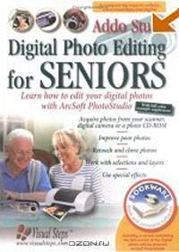 Digital Photo Editing for Seniors: Learn How to Edit Your Digital Photos with Arcsoft PhotoStudio (Computer Books for Seniors series)