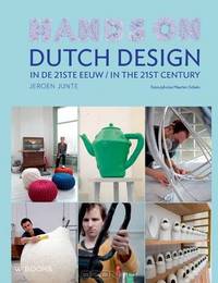 Dutch Design in the 21st Century: Hands On!