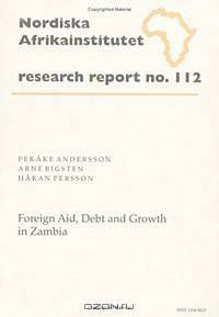 Foreign Aid, Debt and Growth in Zambia (Research Report, 112)