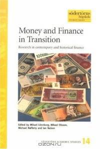Money & Finance in Transition: Research in Contemporary & Historical Finance (Sodertorn Academic Studies, 14)