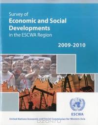 Survey of Economic and Social Developments in the ESCWA Region 2009-2010