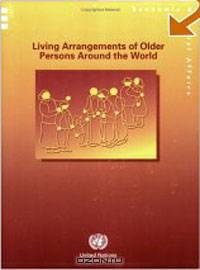 Living Arrangements of Older Persons Around the World. (Population Studies) (Population Studies)