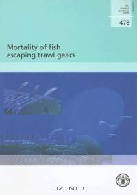 Mortality of Fish Escaping Trawl Gears (Fao Fisheries Technical Paper)