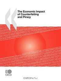 The Economic Impact of Counterfeiting and Piracy