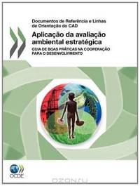 Aplicacao da avaliacao ambiental estrategica: Guia de boas praticas na cooperacao para o desenvolvimento (Portuguese Edition)