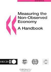 Measuring the Non-Observed Economy: A Handbook (Statistics (Organisation for Economic Co-Operation and Development).)