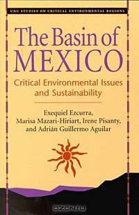 The Basin of Mexico: Critical Environmental Issues and Sustainability