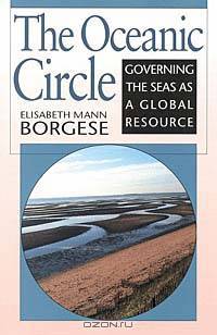 The Oceanic Circle: Governing the Seas As a Global Resource