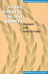 State, Markets, and Just Growth: Development in the Twenty-First Century