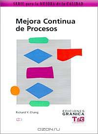 Mejora Continua De Procesos: Guia Practica Para Mejorar Procesos Y Lograr Resultados Medibles (Mejora de la Calidad)