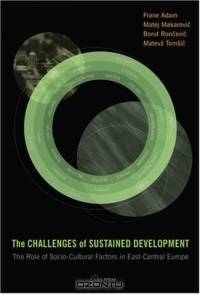 The Challenges of Sustained Development: The Role of Socio-Cultural Factors in East-Central Europe
