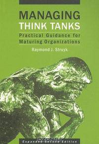 Managing Think Tanks: Practical Guidance for Maturing Organizations