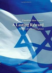 A Lasting Reward: Memoirs of an Israeli Diplomat
