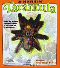 Al descubierto la tarantula : Uncover a Tarantula, Spanish-Language Edition (Al Descubierto)