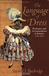 Language of Dress: Resistance and Accommodation in Jamaica 1750-1890