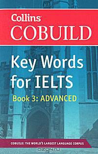 Collins Cobuild Key Words for IELTS: Book 3. Advanced