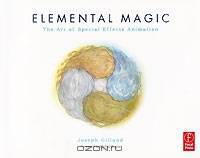 Elemental Magic. The Art of Special Effects Animation