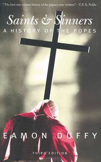Saints and Sinners. A History of the Popes